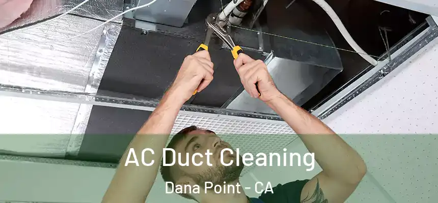  AC Duct Cleaning Dana Point - CA
