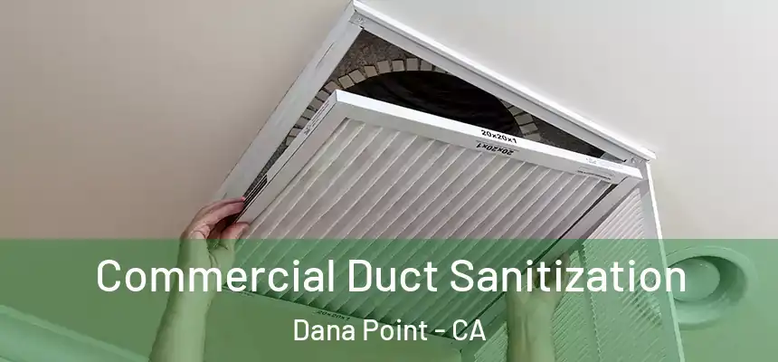  Commercial Duct Sanitization Dana Point - CA