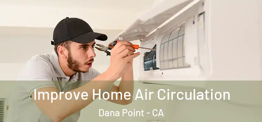  Improve Home Air Circulation Dana Point - CA